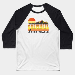 onewheel ride trails Baseball T-Shirt